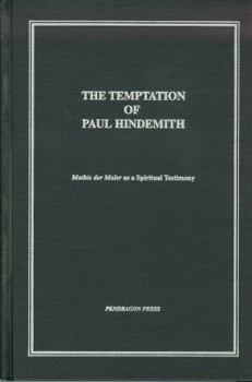 Hardcover Temptation of Paul Hindemith: Mathis Der Maler as a Spiritual Testimony Book