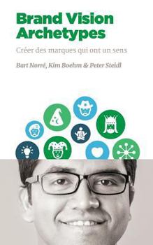 Paperback Brand Vision Archetypes: Créer des marques qui ont un sens [French] Book