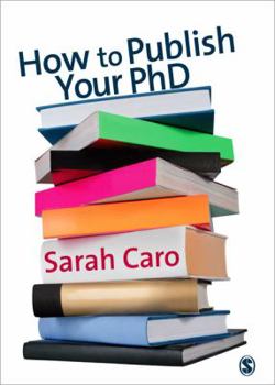 Paperback How to Publish Your PhD: A Practical Guide for the Humanities and Social Sciences Book
