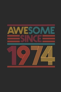 Paperback Awesome Since 1974: Blank Lined Notebook - Journal for Birthday Gift Idea Book