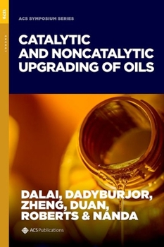 Hardcover Catalytic and Noncatalytic Upgrading of Oils Book