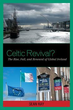 Hardcover Celtic Revival?: The Rise, Fall, and Renewal of Global Ireland Book