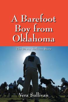Paperback A Barefoot Boy from Oklahoma: The Dewey Sullivan Story Book