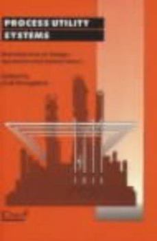 Hardcover Process Utility Systems: Introduction to Design, Operation, and Maintenance Book