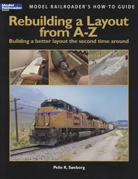 Paperback Rebuilding a Layout from A-Z: Building a Better Layout the Second Time Around Book