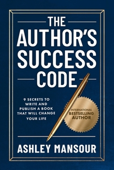 Paperback The Author's Success Code: 9 Secrets to Write and Publish a Book That Will Change Your Life Book