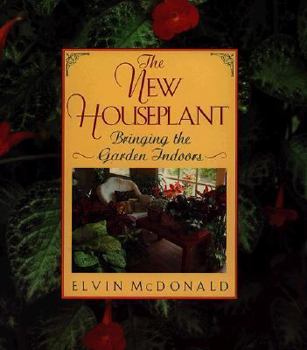 Hardcover The New Houseplant: Bringing the Garden Indoors Book