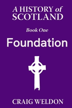 Paperback A History of Scotland, Book One: Foundation Book