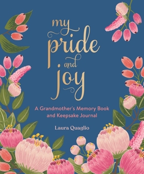 Hardcover My Pride and Joy: A Grandmother's Memory Book and Keepsake Journal Book