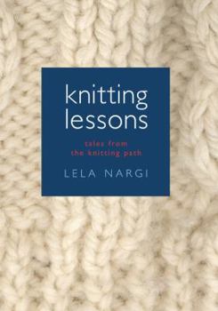 Hardcover Knitting Lessons: Tales from the Knitting Path Book