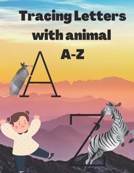 Paperback Tracing Letters with animal A-Z: Trace Letters: Alphabet Handwriting Practice workbook for kids Book