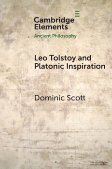 Paperback Leo Tolstoy and Platonic Inspiration (Elements in Ancient Philosophy) Book