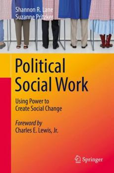 Paperback Political Social Work: Using Power to Create Social Change Book