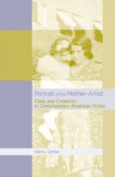Portrait of the Mother-Artist: Class and Creativity in Contemporary American Fiction