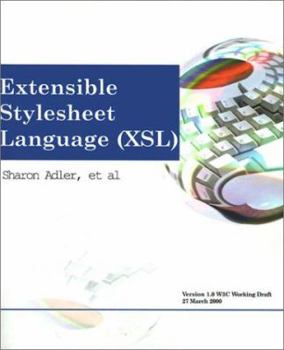 Paperback Extensible Stylesheet Language (XSL): W3C Working Draft 27 March 2000 Book