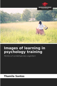 Images of learning in psychology training: Politics of contemporary cognition