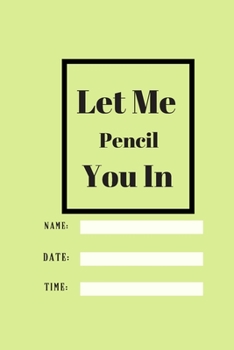 Let Me Pencil You In: Lined notebook 120 pages glossy cover different colors with different designs .lined journal