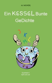 Paperback Ein KESSEL Bunte GeDichte: Querbeet 4 [German] Book