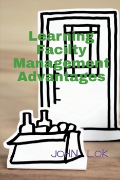 Paperback Learning Facilty Management Advantages Book