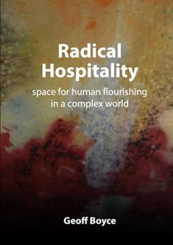 Paperback Radical Hospitality - space for human flourishing in a complex world Book