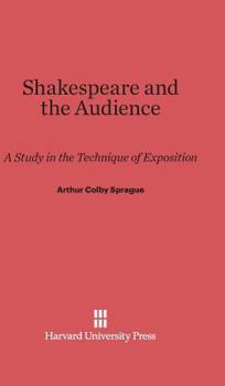 Hardcover Shakespeare and the Audience: A Study in the Technique of Exposition Book