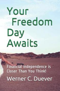 Paperback Your Freedom Day Awaits: Financial Independence is Closer Than You Think! Book