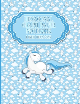 Paperback Hexagonal Graph Paper Notebook: 1 Inch Hexagons: For Organic Chemistry Drawing, Gaming, Graphs, Mapping, Sketches And Notes - Unicorns Cover Book