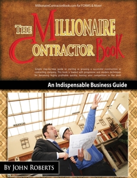 Paperback Millionaire Contractor Book: An Indispable Guide to Starting or Growing a Successful Contracting Company Book