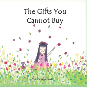 Paperback The Gifts You Cannot Buy: an empowering children's book about values and gratitude Book