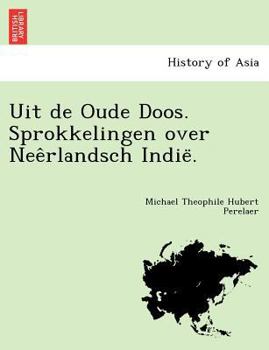Paperback Uit de Oude Doos. Sprokkelingen Over Nee Rlandsch Indie . [Dutch] Book
