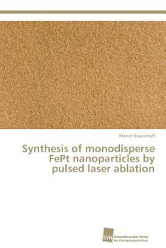Paperback Synthesis of monodisperse FePt nanoparticles by pulsed laser ablation Book