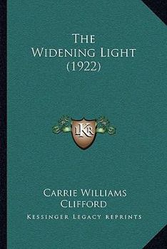 The Widening Light / By Carrie Williams Clifford