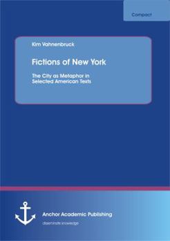 Paperback Fictions of New York: The City as Metaphor in Selected American Texts Book