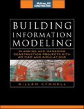 Hardcover Building Information Modeling: Planning and Managing Construction Projects with 4D CAD and Simulations (McGraw-Hill Construction Series): Planning and Book