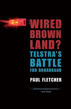 Paperback Wired Brown Land? Telstra's Battle for Broadband Book