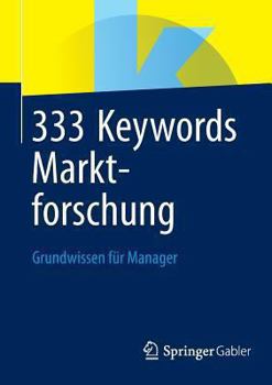 Paperback 333 Keywords Marktforschung: Grundwissen Für Manager [German] Book