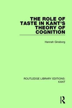 Paperback The Role of Taste in Kant's Theory of Cognition Book