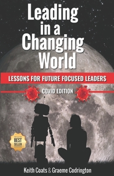 Paperback Leading in a Changing World - Updated Edition: Lessons for future focused leaders Book