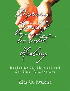 Paperback Disposing Yourself To Total Healing Book