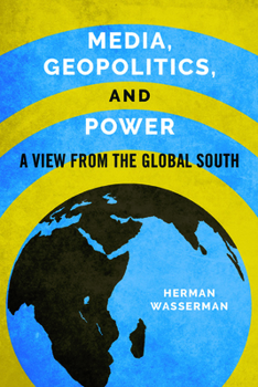 Media, Geopolitics, and Power: A View from the Global South - Book  of the Geopolitics of Information