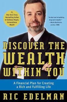 Paperback Discover the Wealth Within You: A Financial Plan For Creating a Rich and Fulfilling Life Book