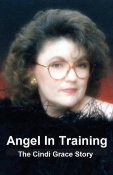 Paperback Angel In Training - The Cindi Grace Story Book