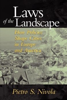 Paperback Laws of the Landscape: How Policies Shape Cities in Europe and America Book
