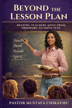Paperback Beyond The Lesson Plan: Helping Teachers Move from Ordinary to Impactful Book
