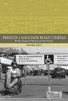 Hardcover French-Language Road Cinema: Borders, Diasporas, Migration and 'New Europe' Book