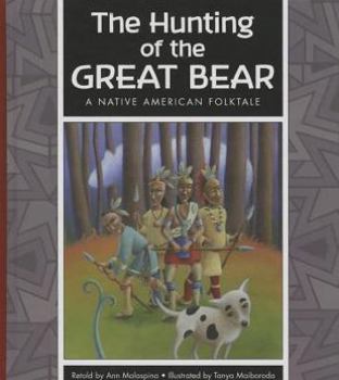 Library Binding The Hunting of the Great Bear: A Native American Folktale Book