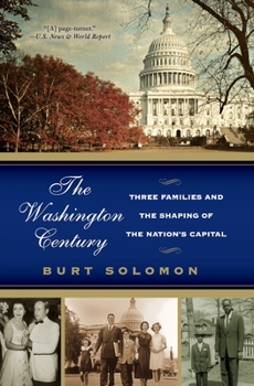 Paperback The Washington Century: Three Families and the Shaping of the Nation's Capital Book