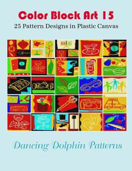 Paperback Color Block Art 15: 25 Pattern Designs in Plastic Canvas Book