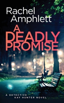 Paperback A Deadly Promise: A Detective Kay Hunter crime thriller Book