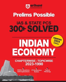 Paperback Arihant Prelims Possible IAS and State PCS Examinations 300+ Solved Chapterwise Topicwise (1990-2023) Indian Economy 3000+ Questions With Explanations Book